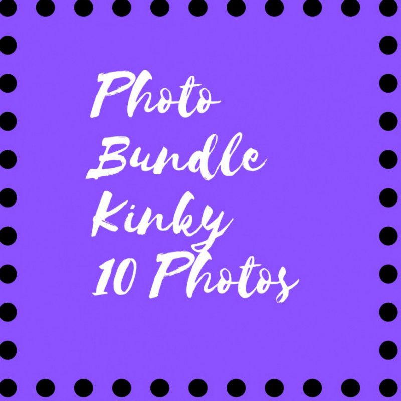 Photo Bundle Kinky