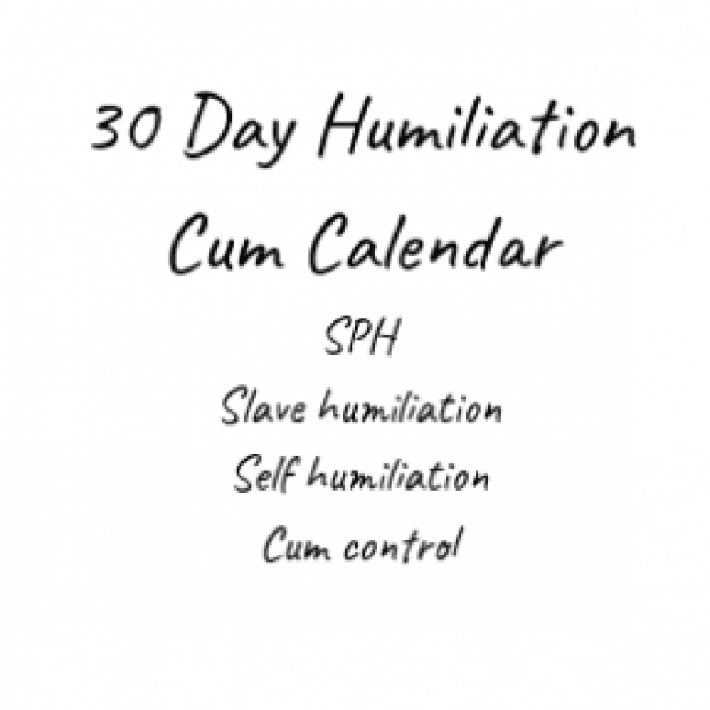 30 days of humiliation and cum control