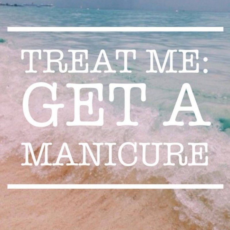 Treat me: Get a Manicure!