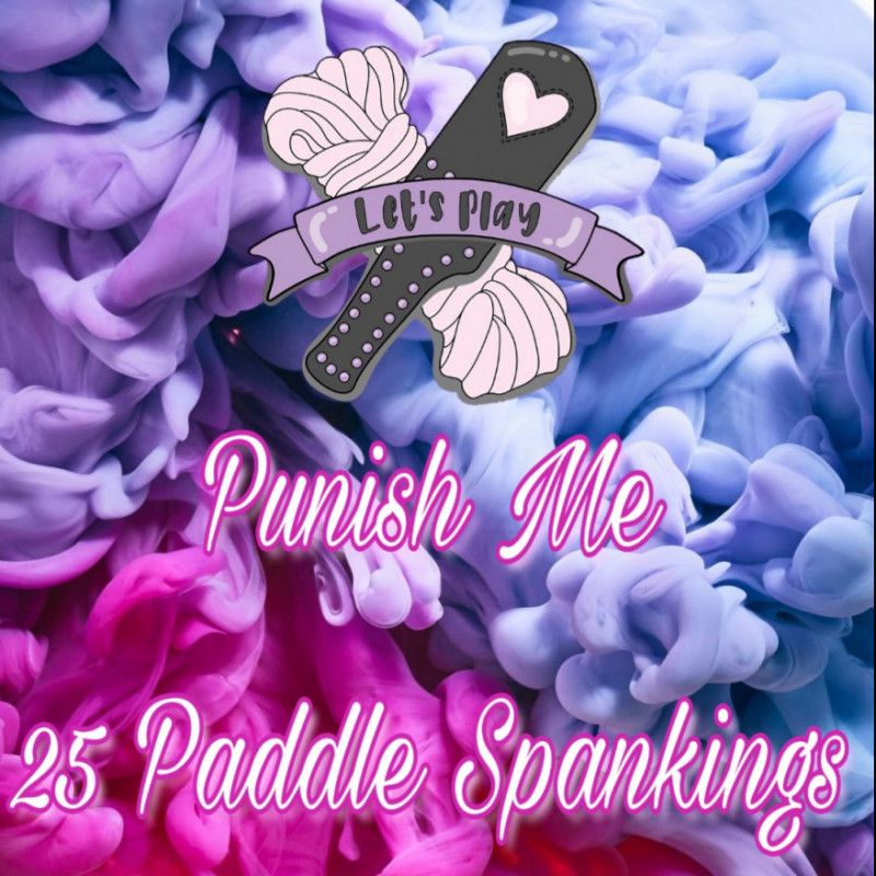 Punish Me : 25 Paddle Spankings