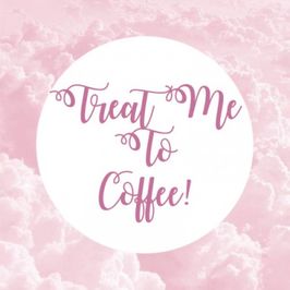 Treat Me To Coffee!