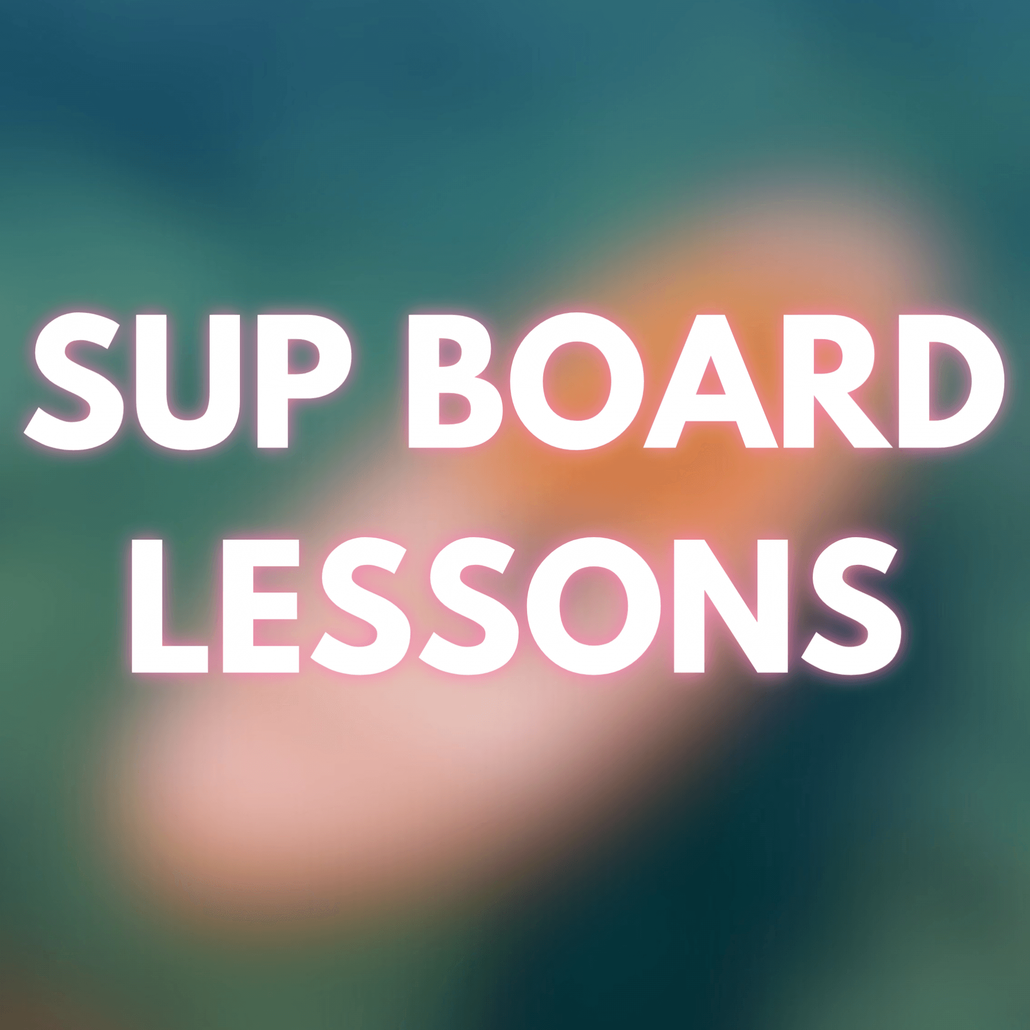 SUP BOARD LESSONS