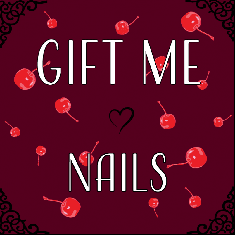 Gift Me To Get My Nails Done