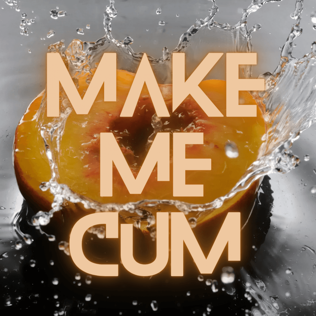 Make Me Cum