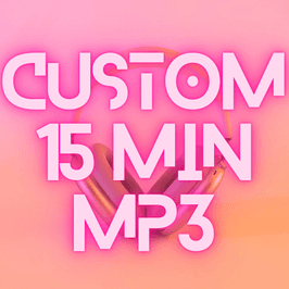 Custom 15 Minute Audio MP3