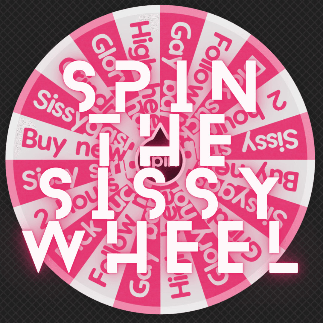 Spin The NEW Sissy Wheel