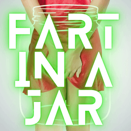 Fart in a Jar