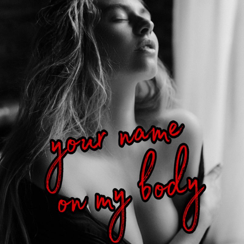 Your name on my body