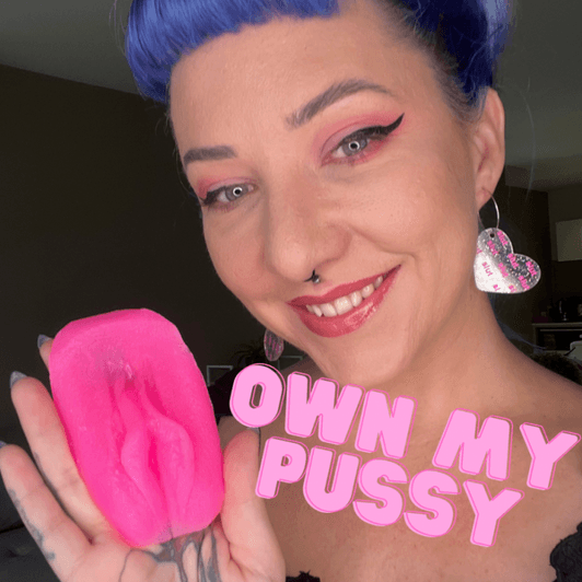 Own my pussy