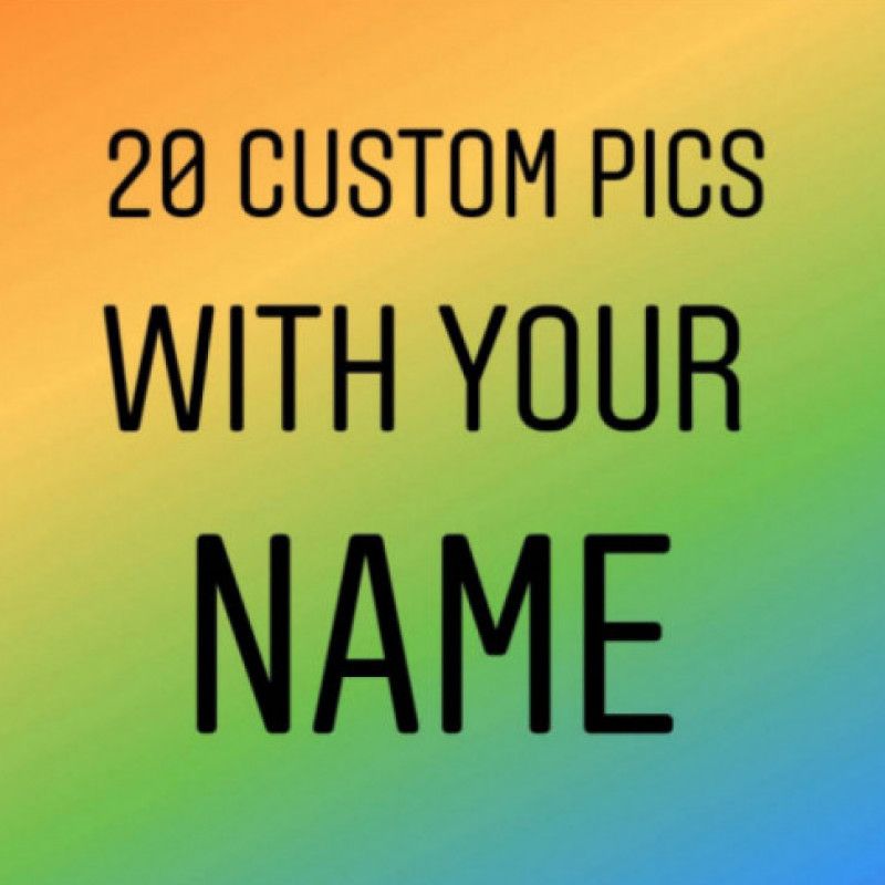 20 Custom Pics With Your Name