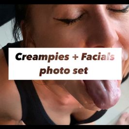 Facials Cum Shots and Creampies