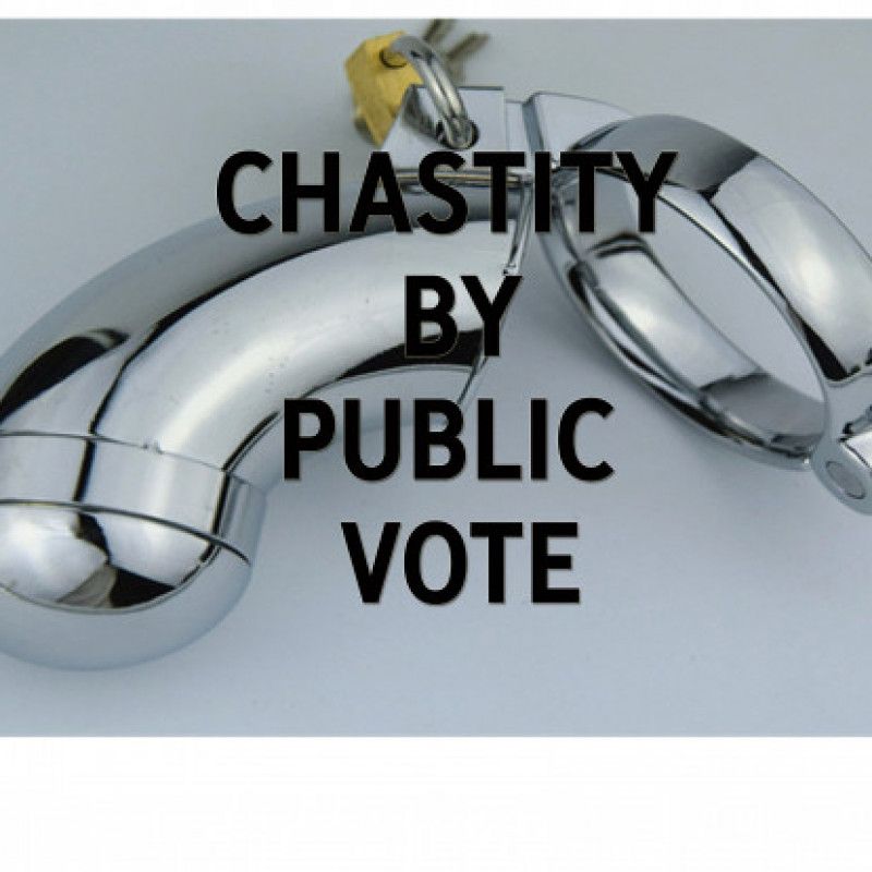 CHASTITY BY PUBLIC VOTE