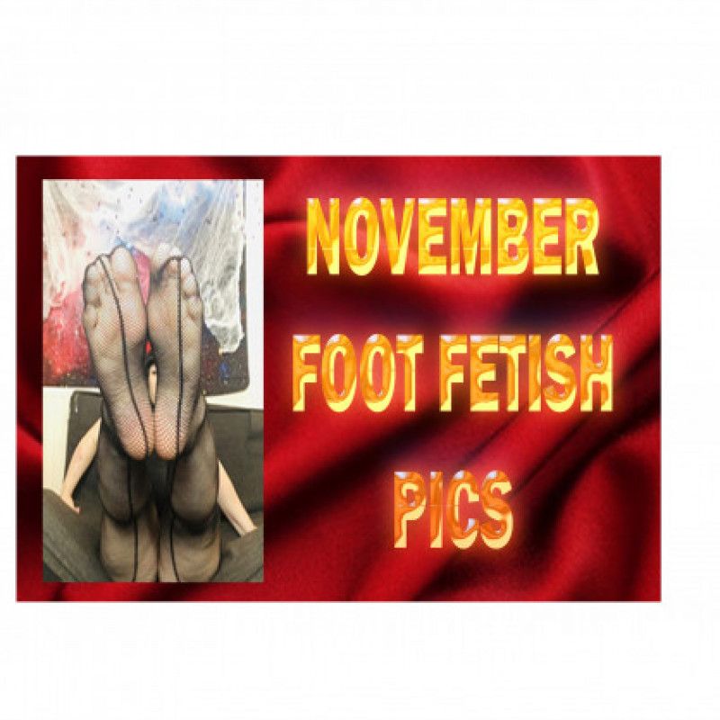 NOVEMBER FOOT FETISH PICS