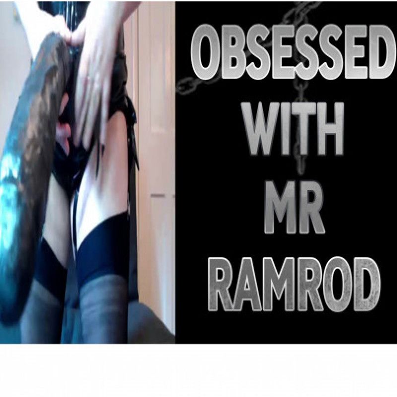 OBSESSED WITH MR RAMROD