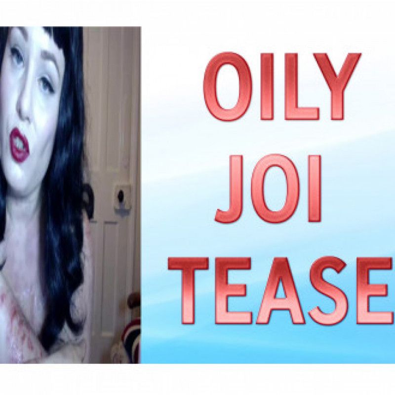 OILY JOI TEASE