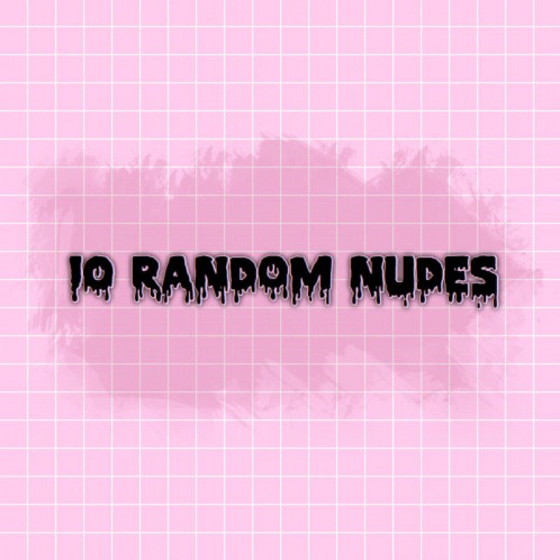 Get Naughty: 10 Random Nudes