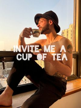 Invite me a cup of tea