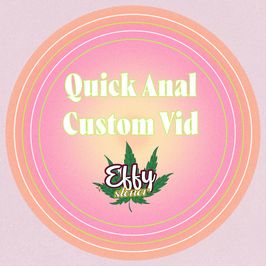 A quick custom vid ANAL