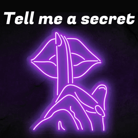 Tell me your secret