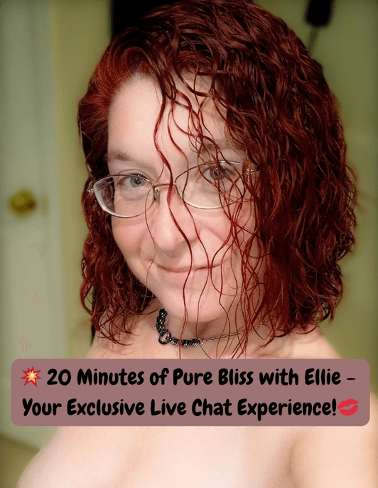 20 Minutes of Pure Bliss with Ellie Live Chat