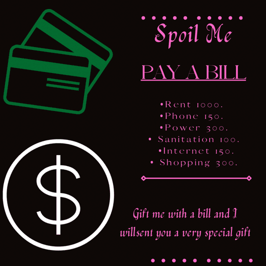 Gift me pay 1 of my bills and get a special treat!