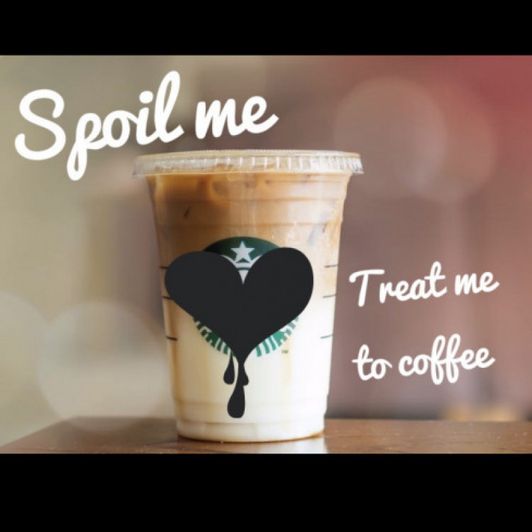 Spoil me with coffee