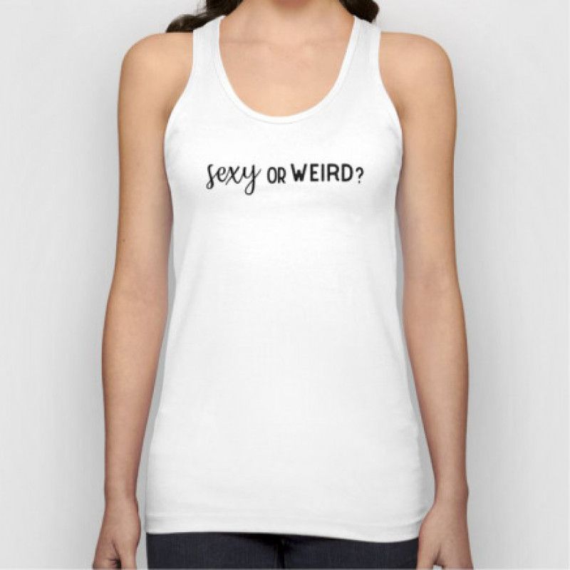 Sexy or Weird Tank Top Unisex