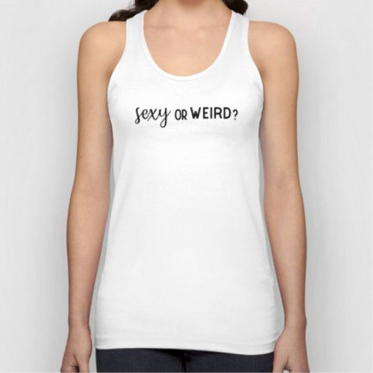 Sexy or Weird Tank Top Unisex