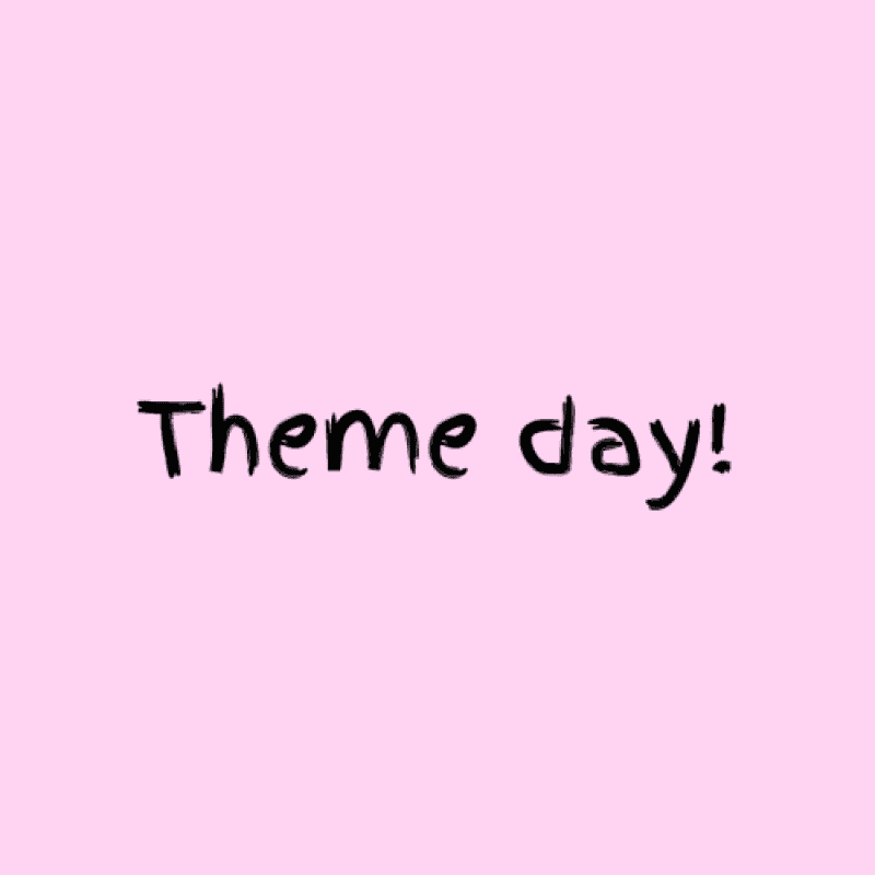 Choose theme day!