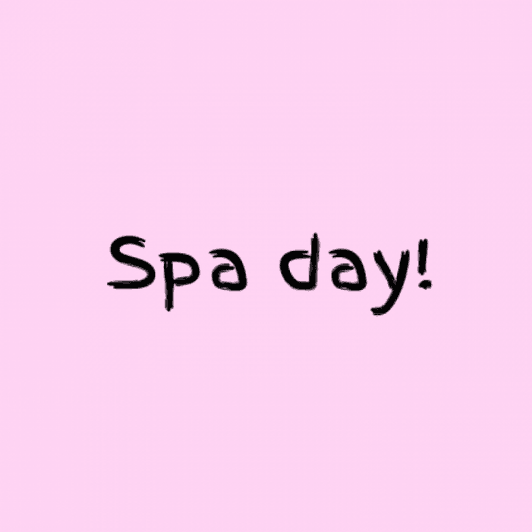 Spa day for me!