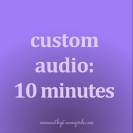 Custom Audio: 10 Minutes