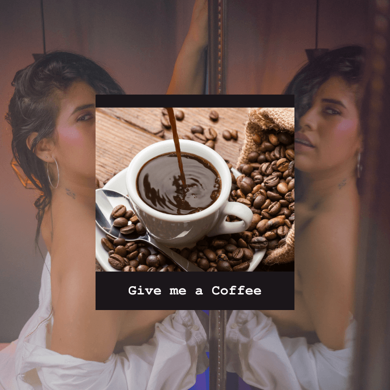 Give me a Coffee