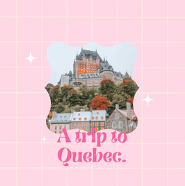 A trip to Quebec