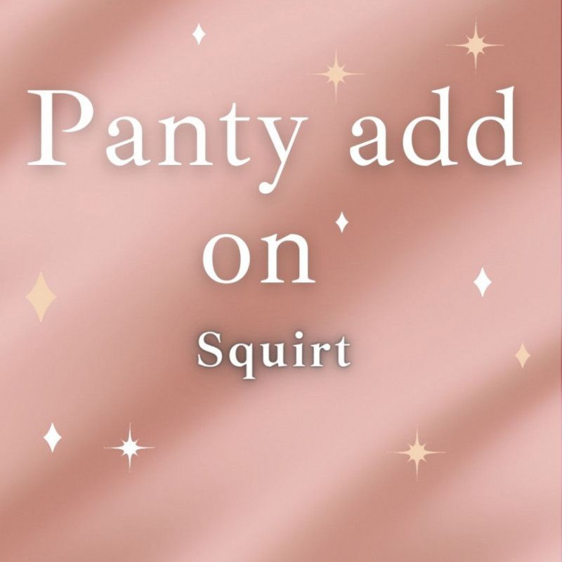 Panty Add On: Squirt