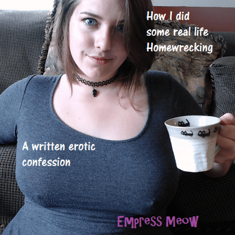 Erotica: Real life Home wrecking