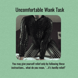 Uncomfortable Wank Task