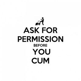 Permission to cum