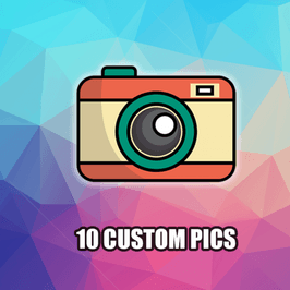 10 custom pics