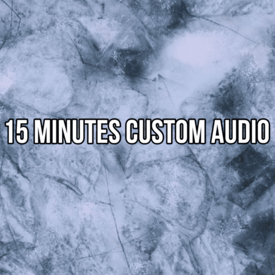 15  minutes custom audio