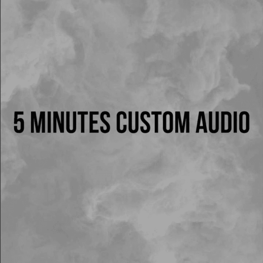 5 minutes custom audio