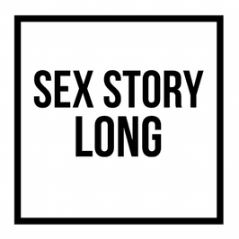 long sex story