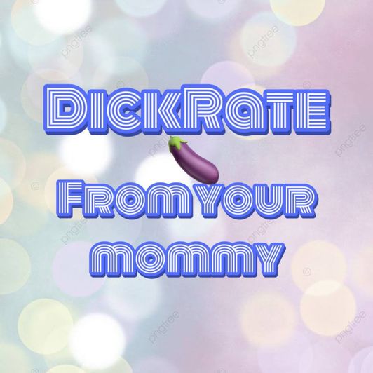 DickRate from your mommy