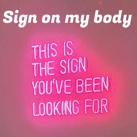 Sign on my body