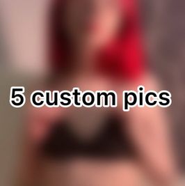 5 custom pics