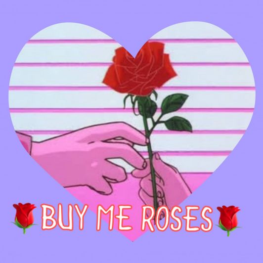 Buy me roses