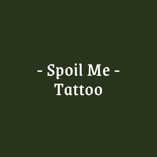 Spoil Me with a Tattoo