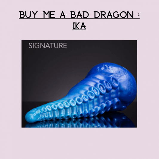 Buy Me : Ika Bad Dragon