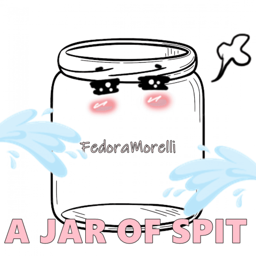 A Jar of my Spit