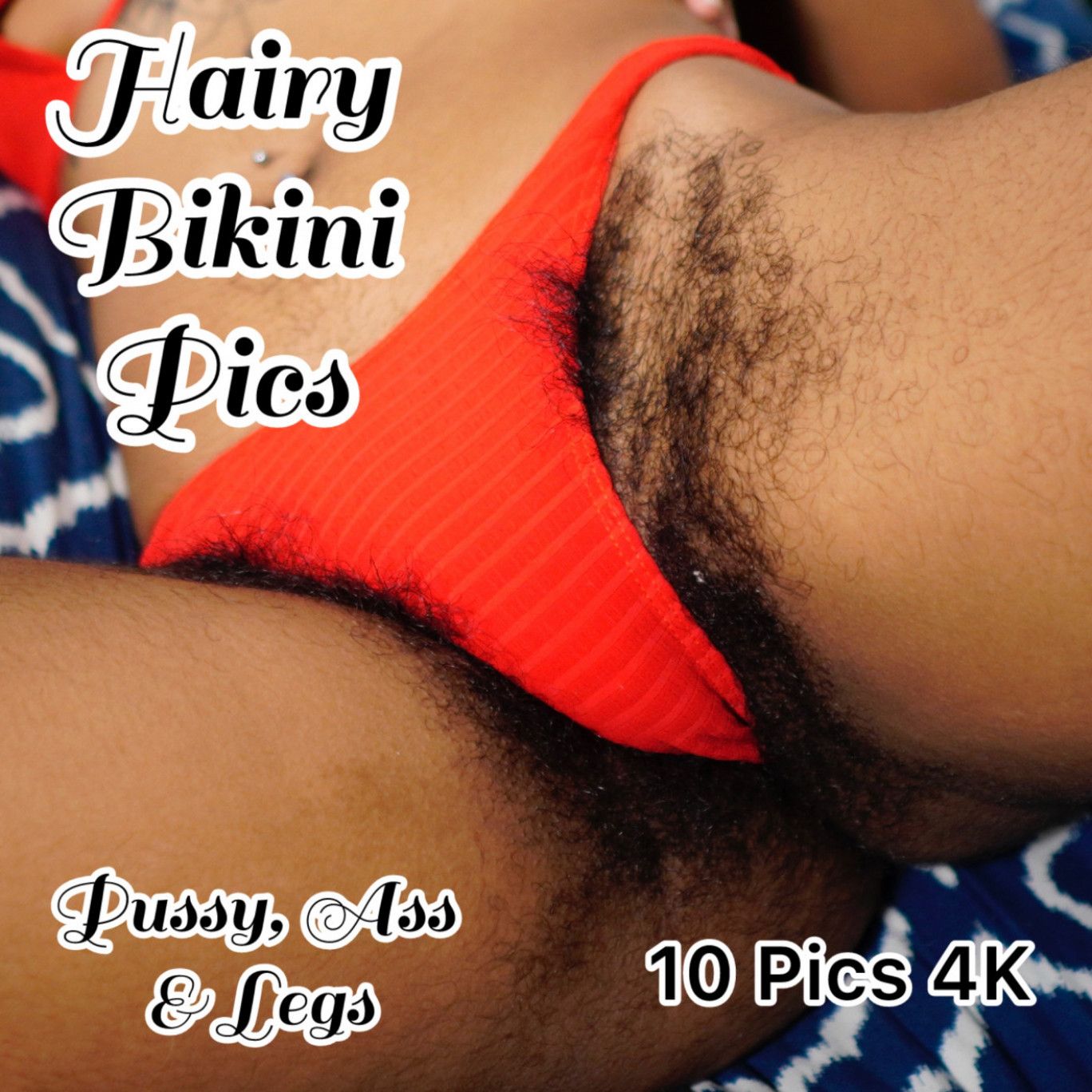 Hairy Bikini Pics: Bushy Pussy Ass and Legs 4K