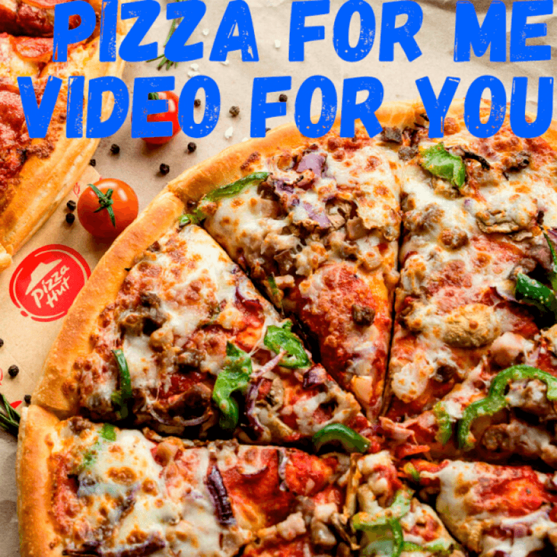 Pizza for me and Video for you